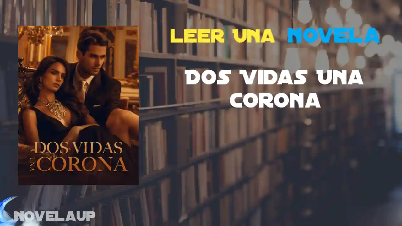 Dos Vidas Una Corona Novela