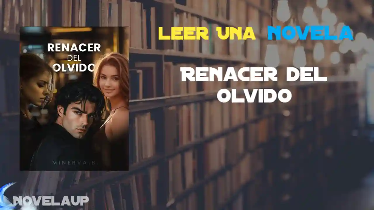 Renacer del Olvido Novela