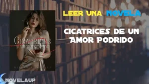 Cicatrices de un Amor Podrido Novela