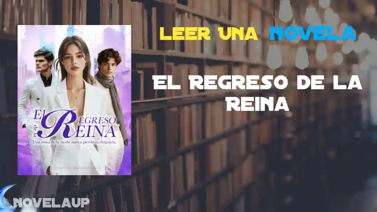 El Regreso de la Reina Novela