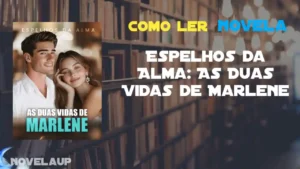 Espelhos da Alma: As Duas Vidas de Marlene Novela