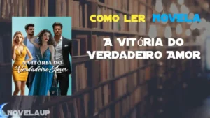 A Vitória do Verdadeiro Amor Novela