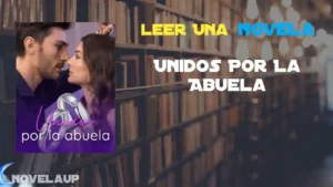 Unidos Por La Abuela Novela