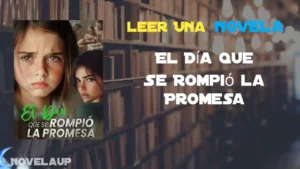 El Día que Se Rompió la Promesa Novela