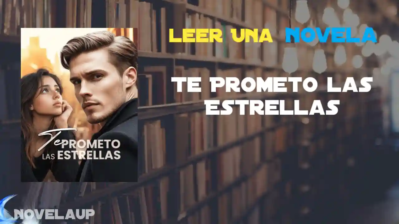 Te Prometo las Estrellas Novela