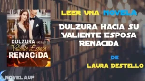 Dulzura Hacia Su Valiente Esposa Renacida Novela