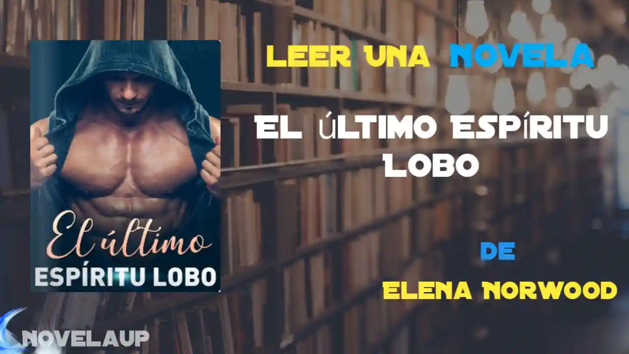 El último Espíritu Lobo Novela
