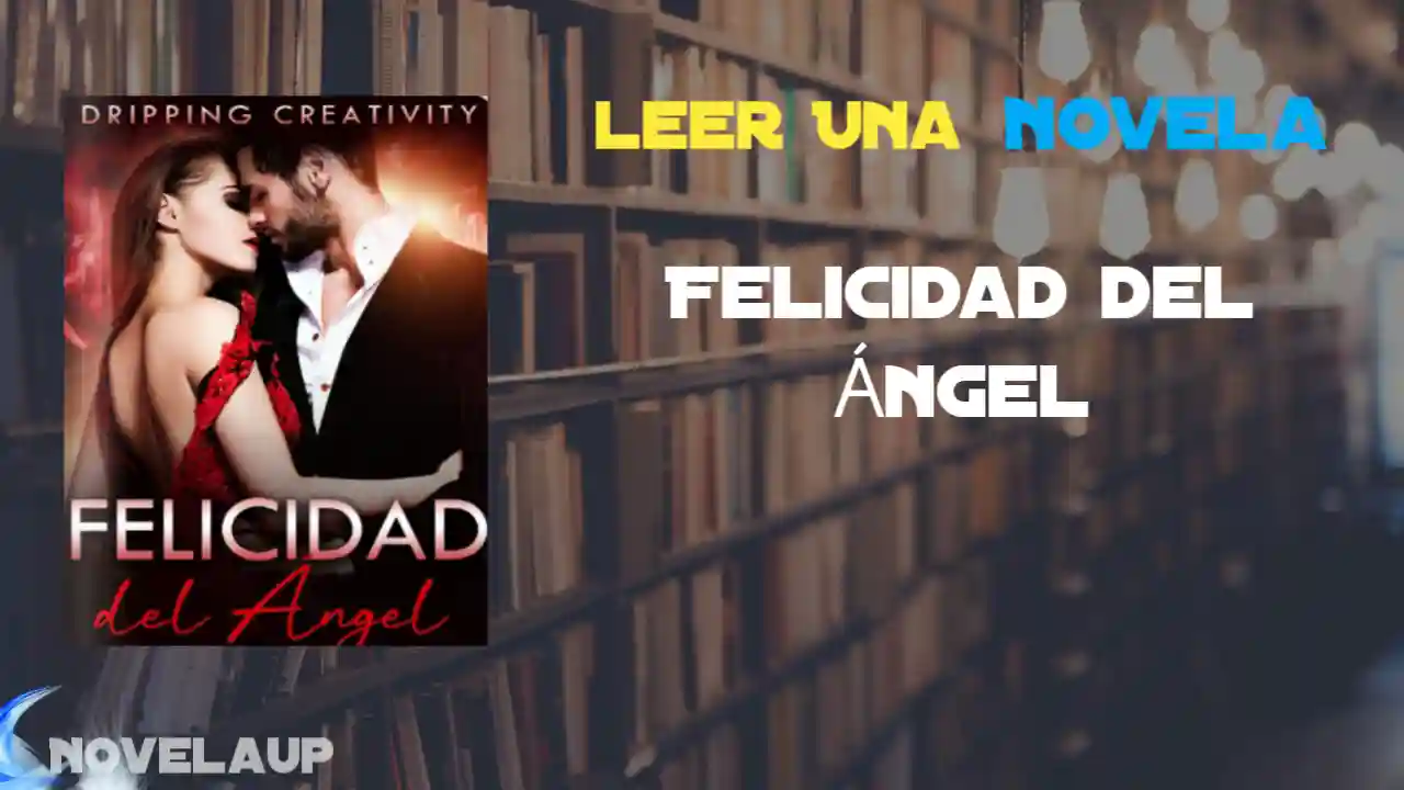 Felicidad del Ángel Novela