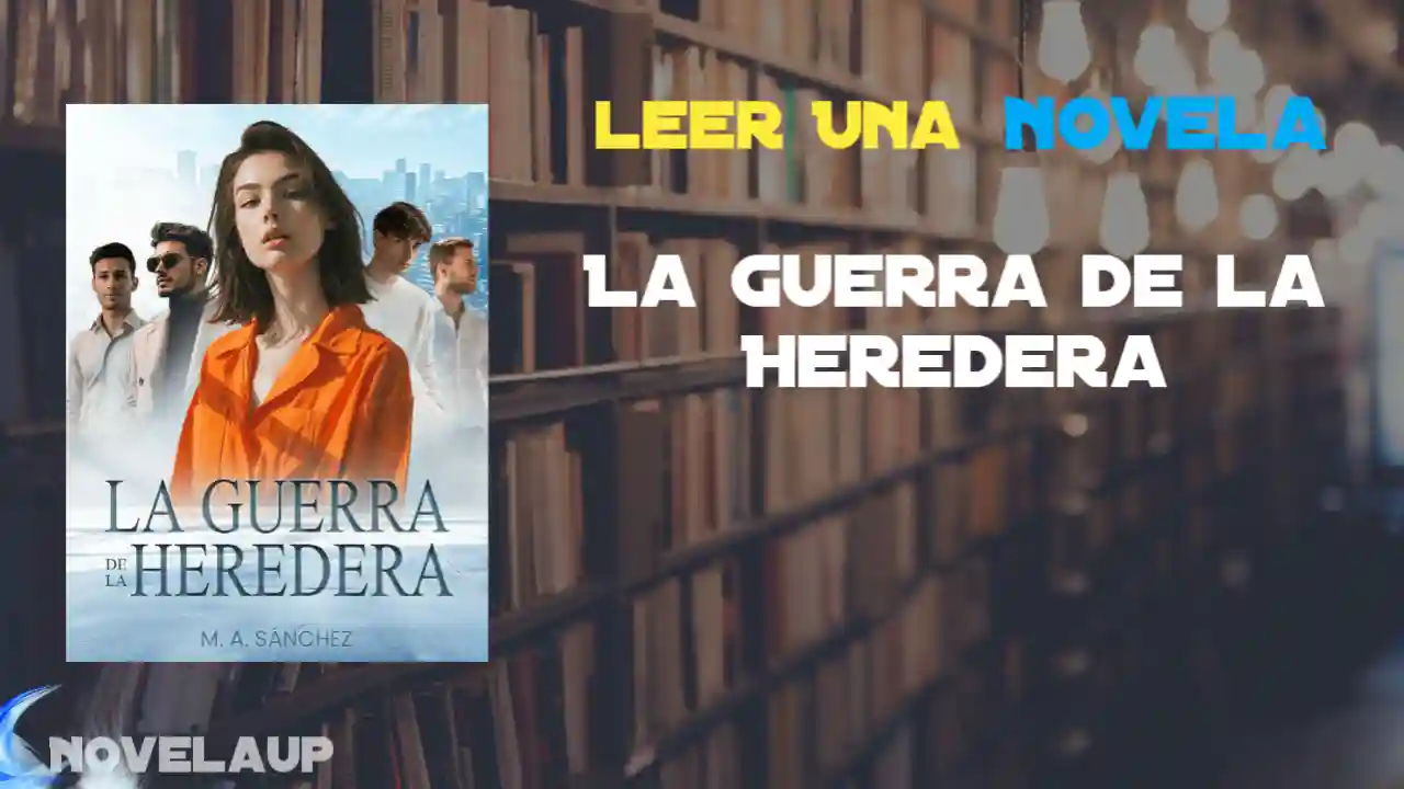 La Guerra de la Heredera Novela