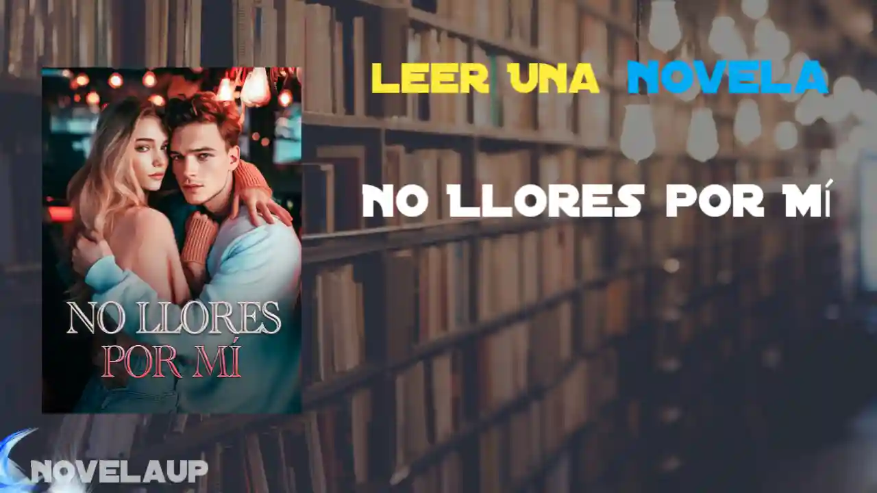 No Llores por Mí Novela