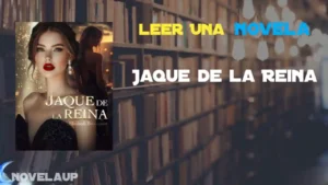 Jaque de la Reina Novela