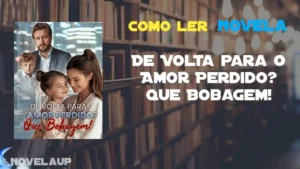 De Volta para o Amor Perdido? Que Bobagem! Novela De Volta para o Amor Perdido? Que Bobagem! Novela