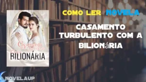 Casamento turbulento com a bilionária Novela Casamento turbulento com a bilionária Novela