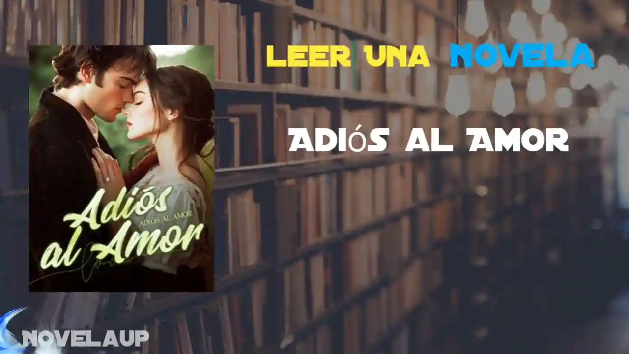 Adiós al Amor Novela