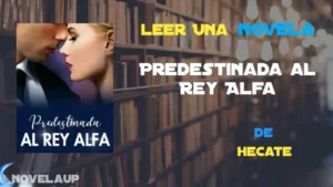 Predestinada al Rey Alfa Novela Predestinada al Rey Alfa Novela