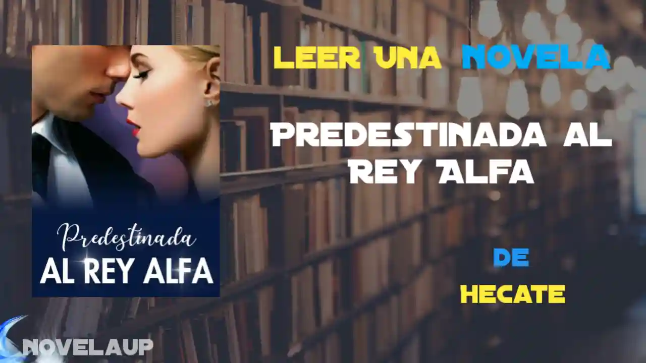 Predestinada al Rey Alfa Novela