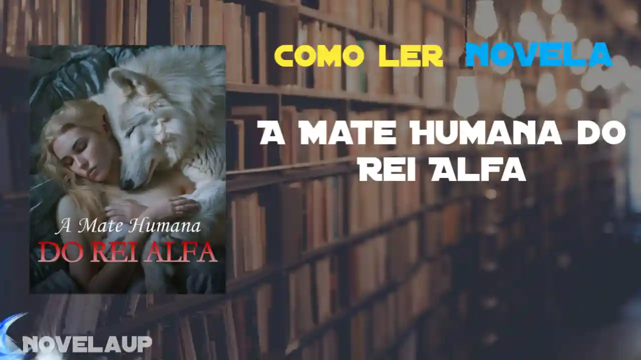 A Mate Humana do Rei Alfa Novela
