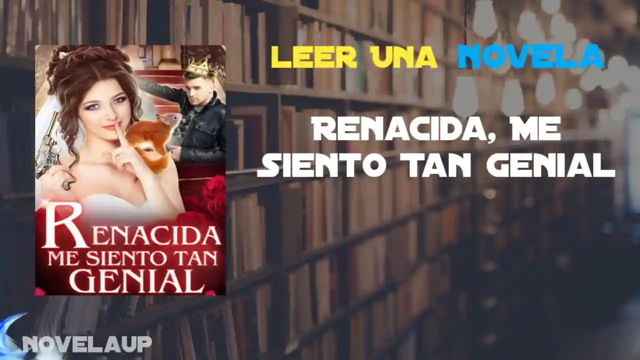 Renacida, Me Siento Tan Genial Novela