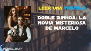 Doble Ainhoa: La Novia Misteriosa de Marcelo Novela Doble Ainhoa: La Novia Misteriosa de Marcelo Novela