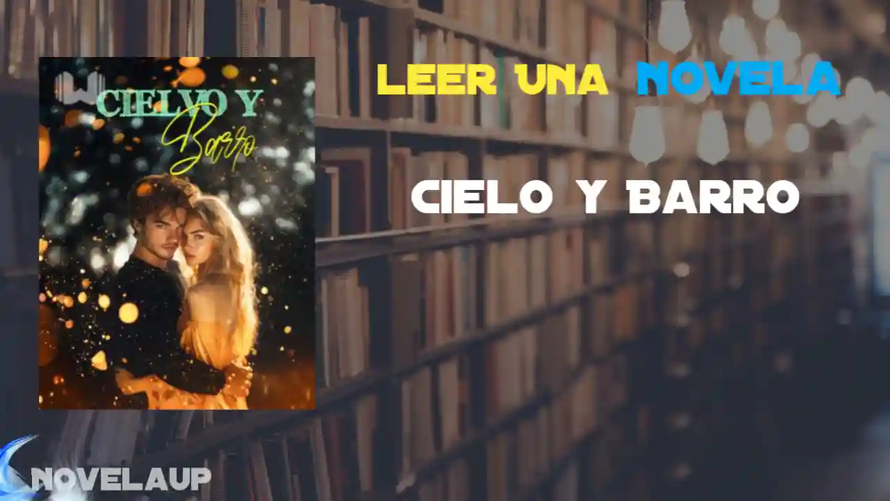 Cielo y Barro Novela