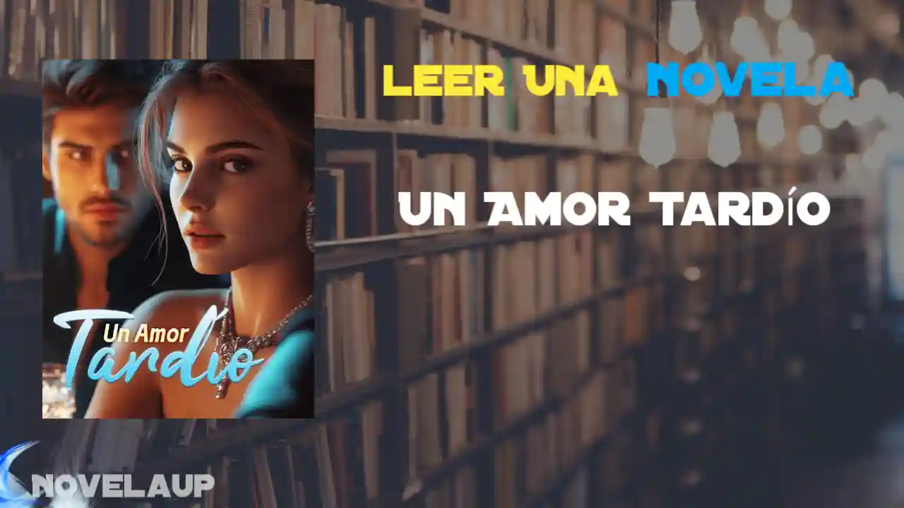 Un Amor Tardío Novela