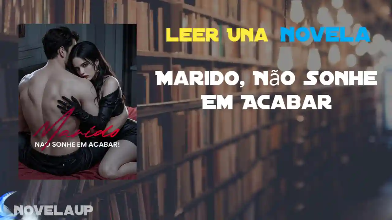 Marido, Não Sonhe Em Acabar Novela