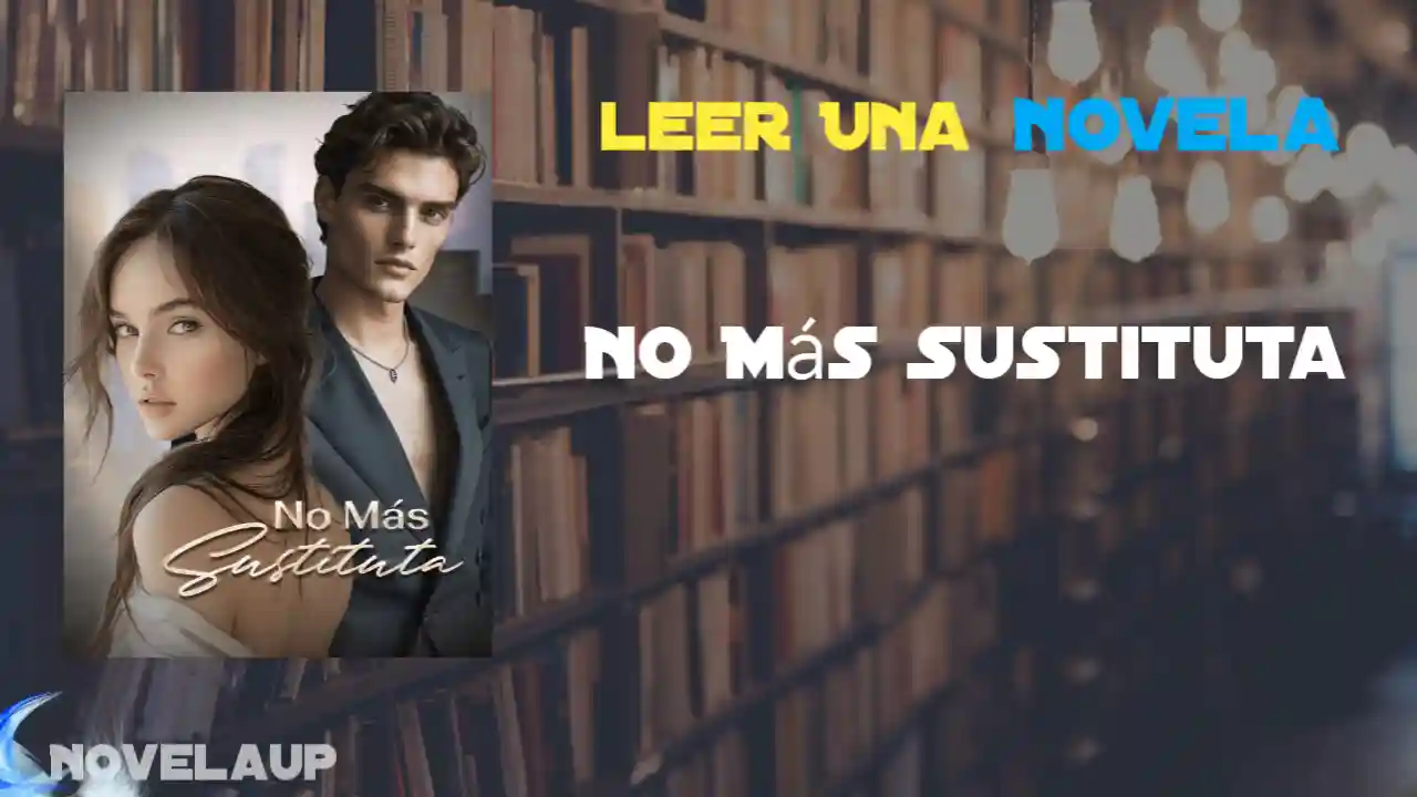 No Más Sustituta Novela