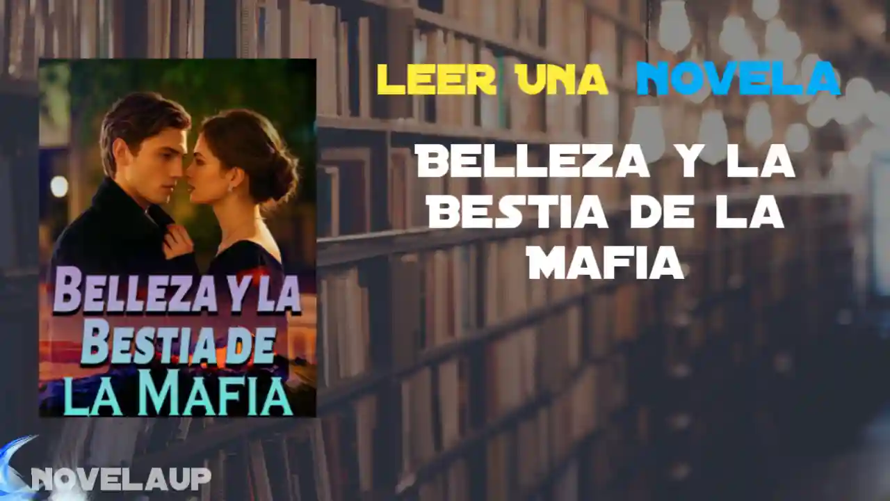 Belleza y la Bestia de la Mafia Novela