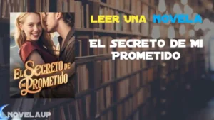 El Secreto de Mi Prometido Novela El Secreto de Mi Prometido Novela