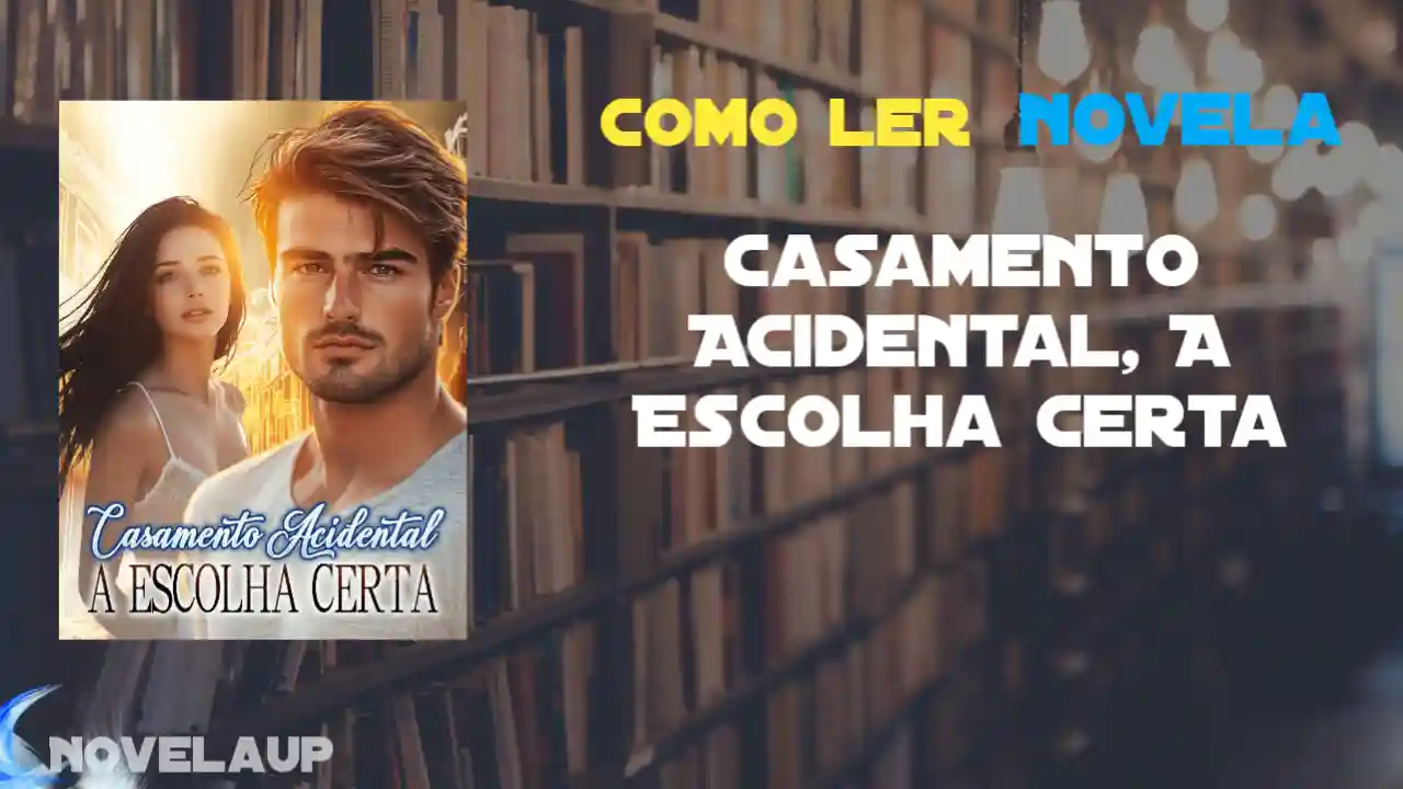 Casamento Acidental, A Escolha Certa Novela