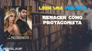 Renacer Como Protagonista Novela Renacer Como Protagonista Novela