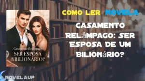 Casamento Relâmpago: Ser Esposa De Um Bilionário? Novela Casamento Relâmpago: Ser Esposa De Um Bilionário? Novela
