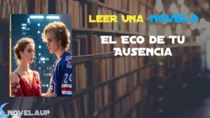 El Eco de Tu Ausencia Novela El Eco de Tu Ausencia Novela