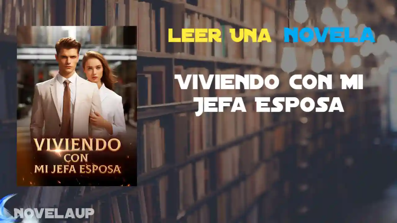 Viviendo con Mi Jefa Esposa Novela