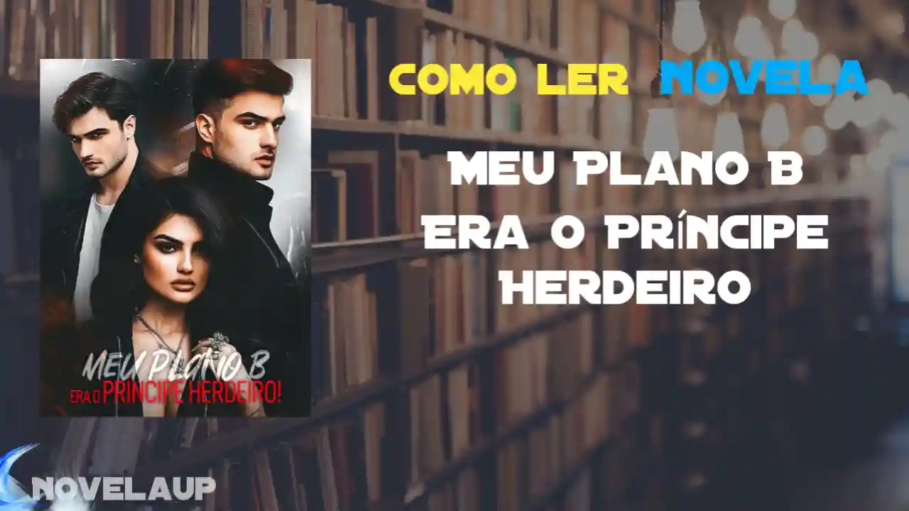 Meu Plano B Era o Príncipe Herdeiro Novela