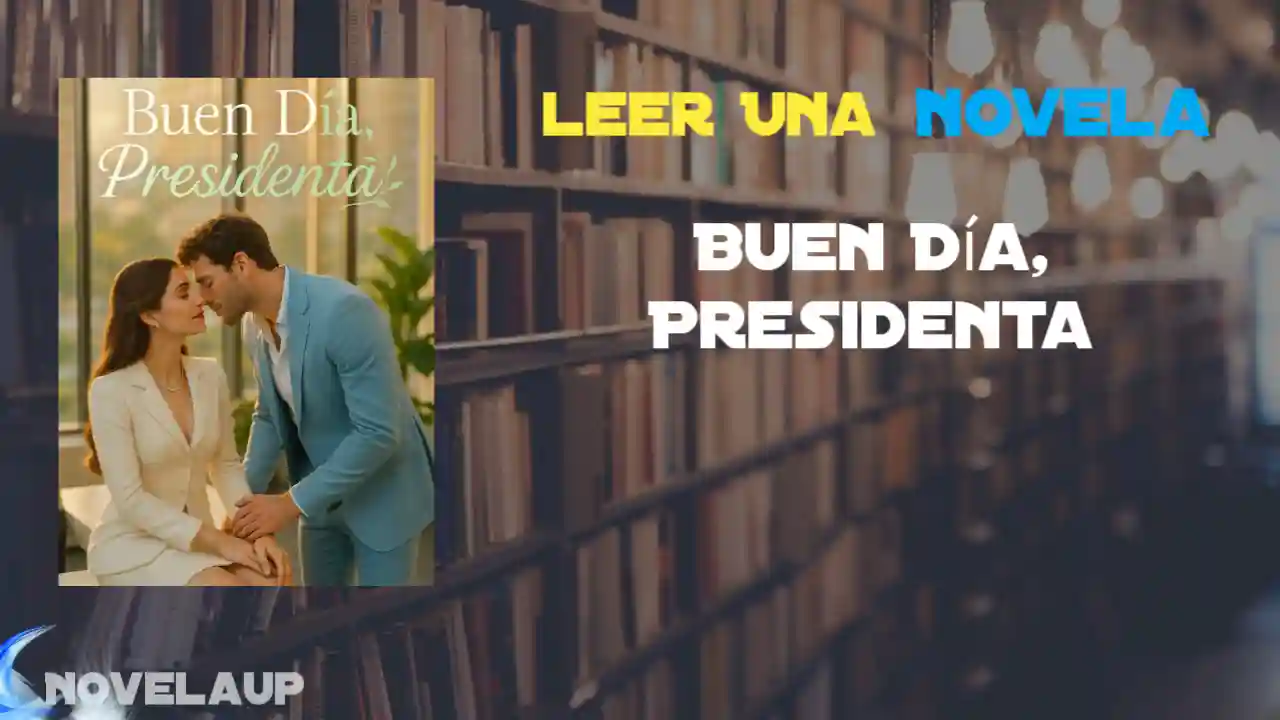 Buen Día, Presidenta Novela