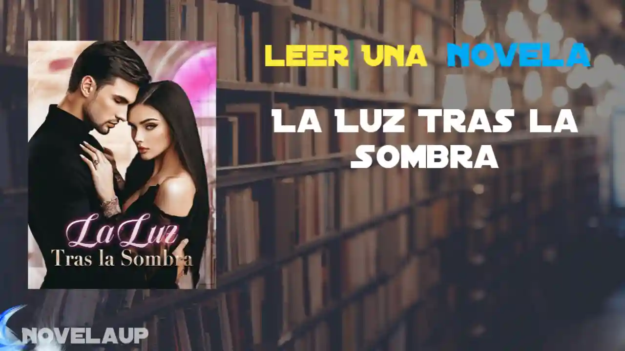 La Luz Tras la Sombra Novela