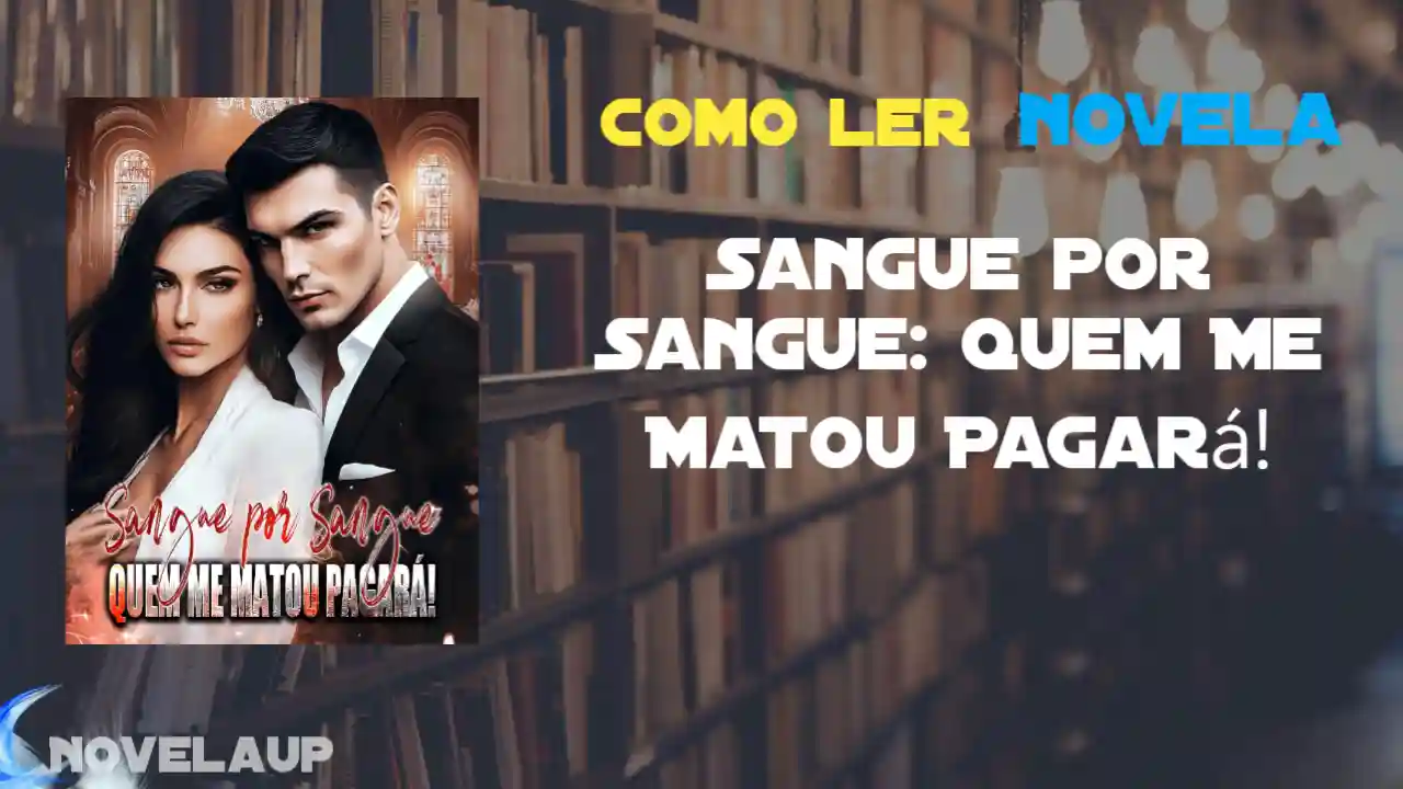 Sangue por Sangue: Quem Me Matou Pagará! Novela
