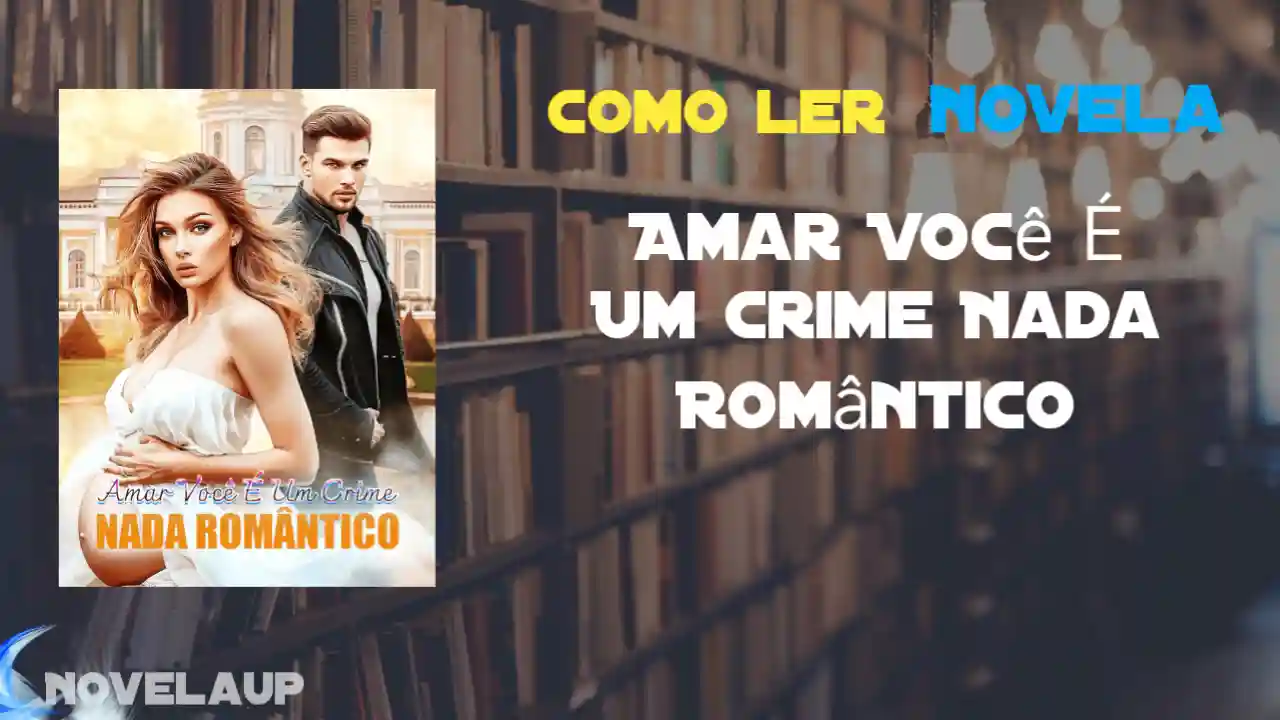 Amar Você É Um Crime Nada Romântico Novela