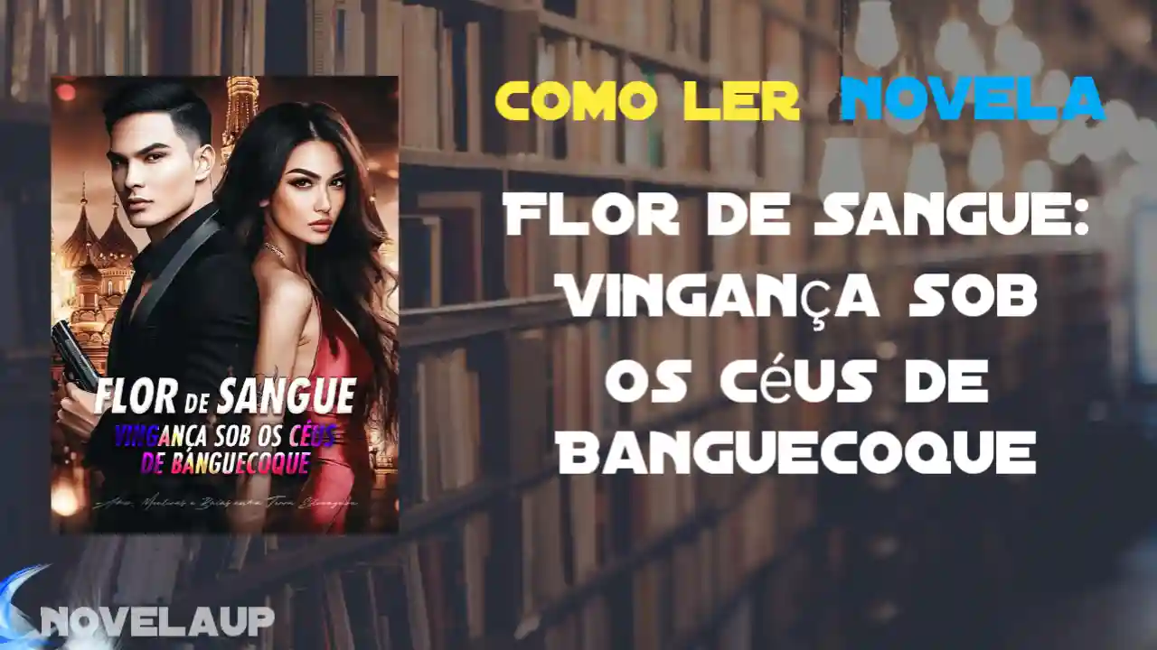 Flor de Sangue: Vingança sob os Céus de Banguecoque Novela