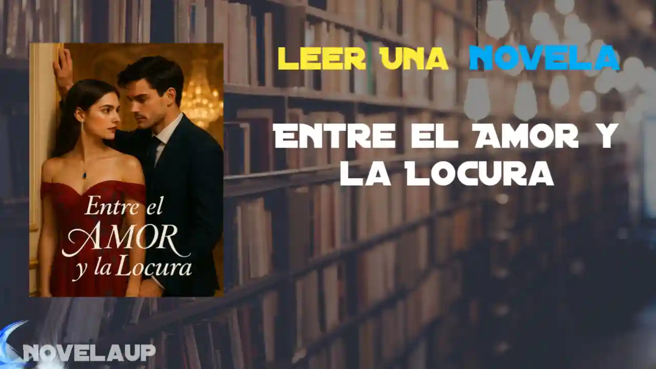 Entre el Amor y la Locura Novela