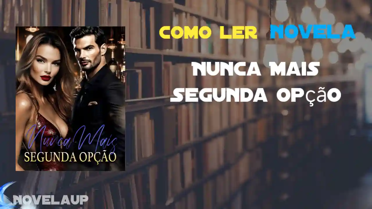 Nunca Mais Segunda Opção Novela