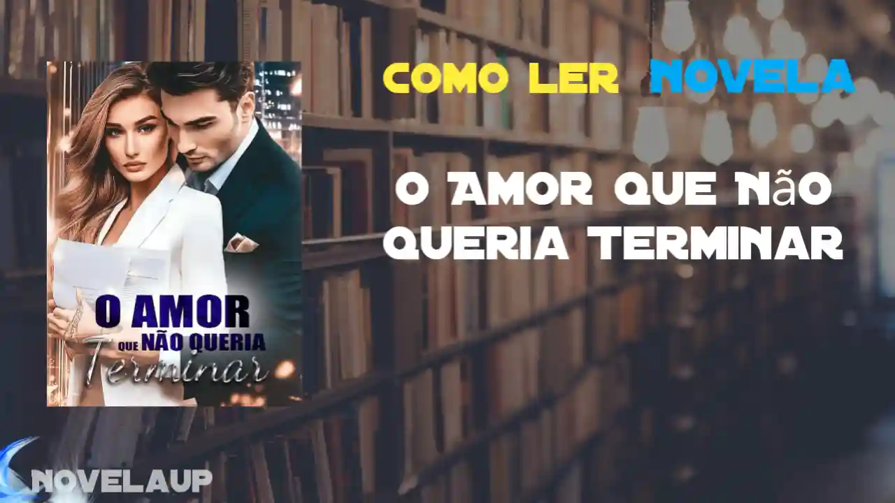 O Amor que Não Queria Terminar Novela