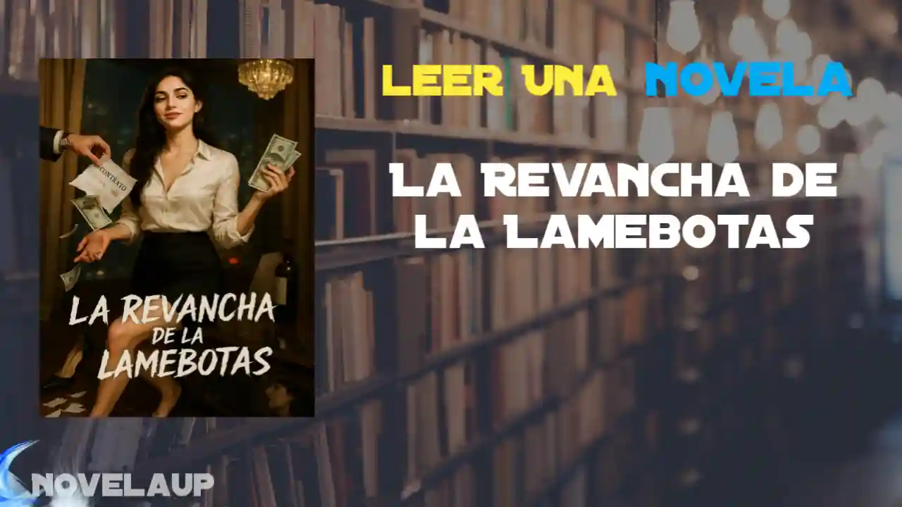 La Revancha de la Lamebotas Novela