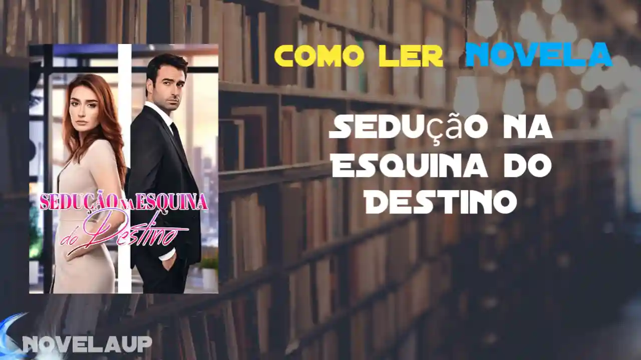 Sedução na Esquina do Destino Novela