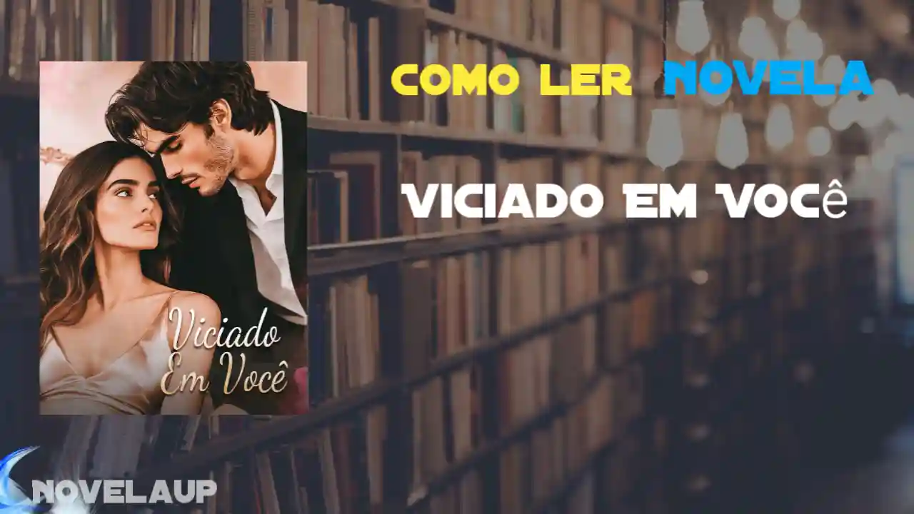 Viciado Em Você Novela