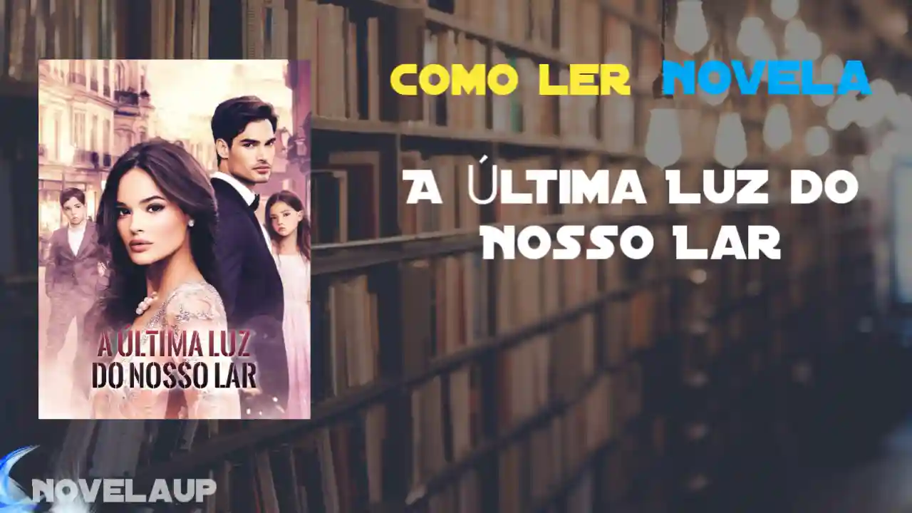 A Última Luz do Nosso Lar Novela