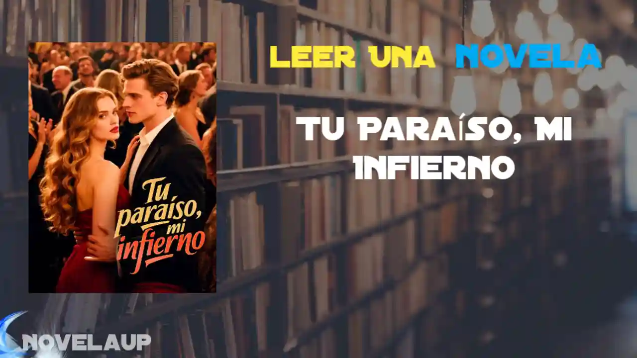Tu Paraíso, Mi Infierno Novela
