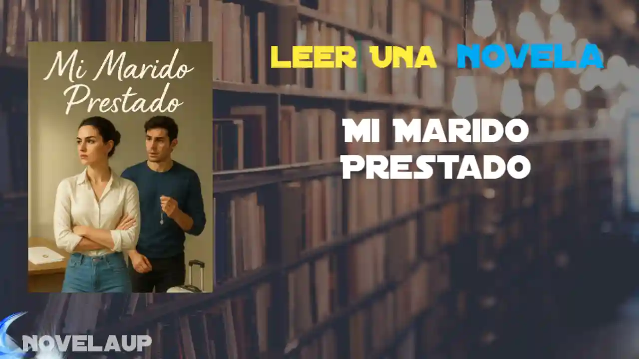 Mi Marido Prestado Novela