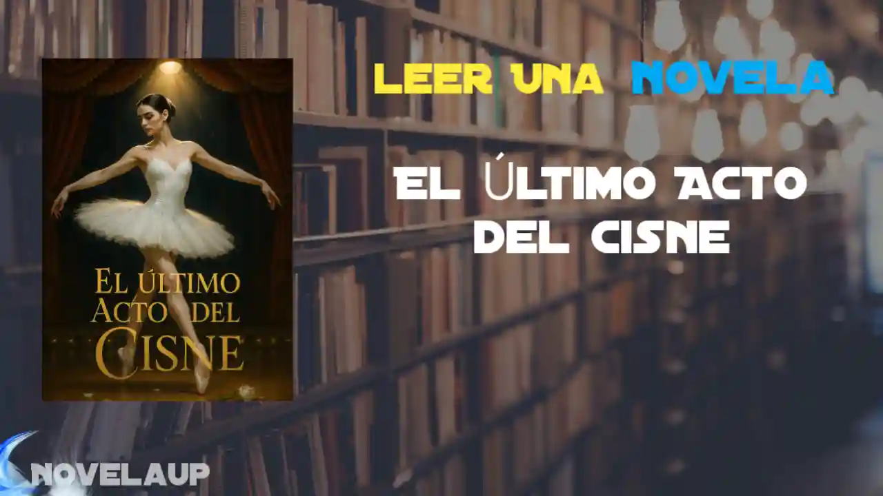 El Último Acto del Cisne Novela